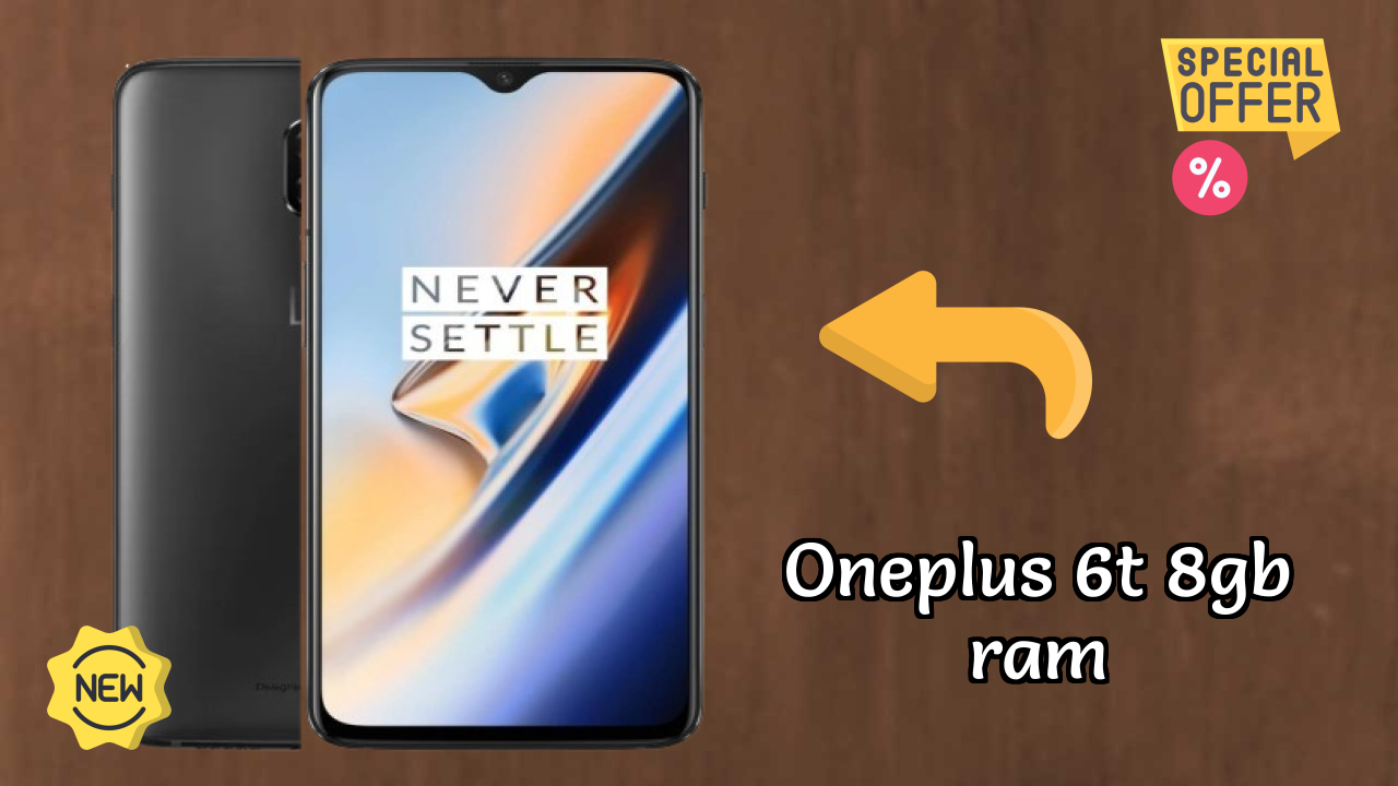 OnePlus 6T 8GB RAM New 2026: fetchers and Reveies with Amazing Brand