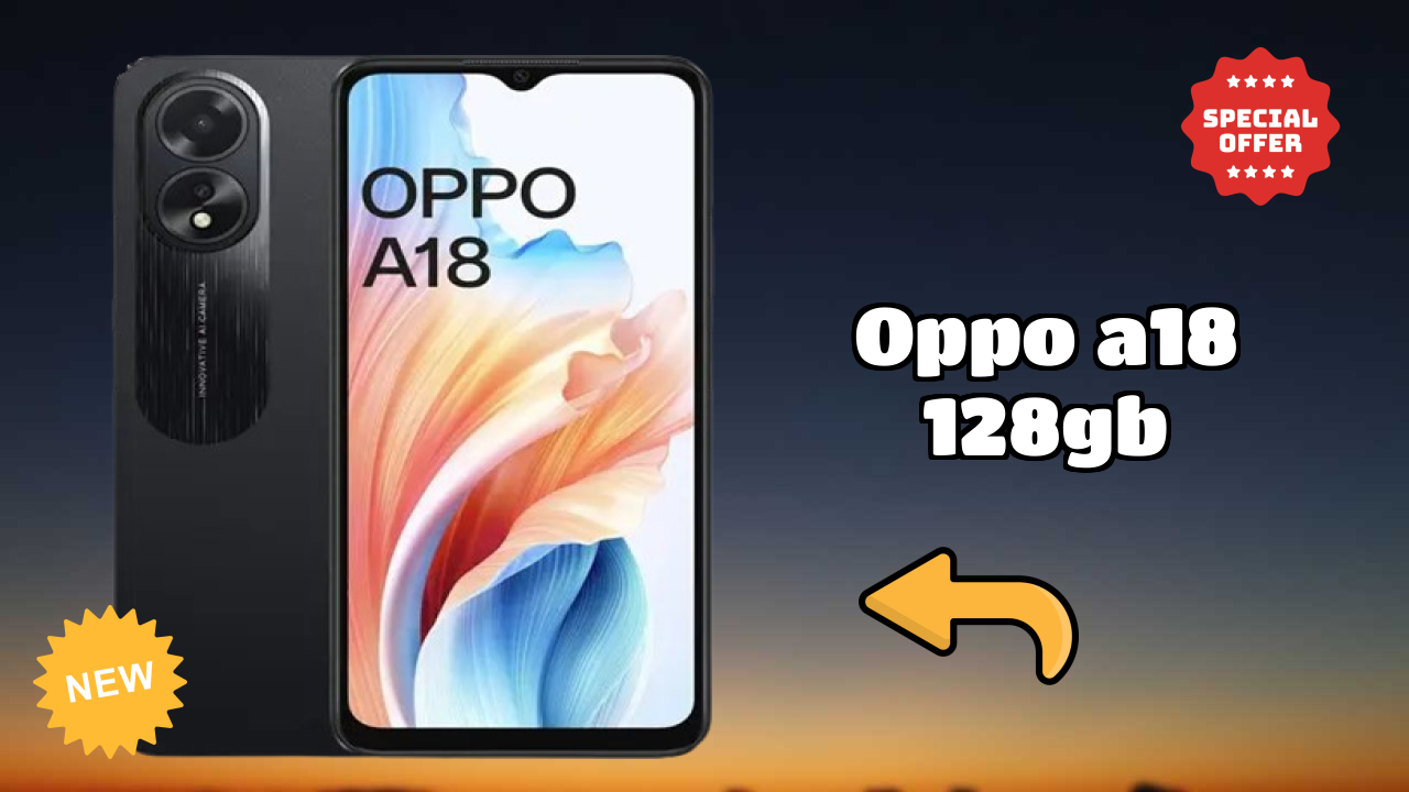 OPPO A18 128GB 2026 Ultimate Mobile Review – Should You Buy?