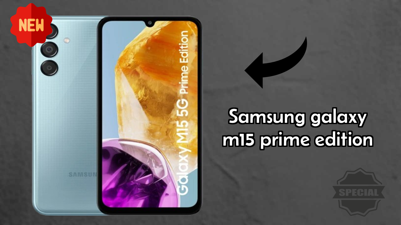 Why People Prefer Samsung Galaxy M15 Prime Edition in 2026 – Full Explain
