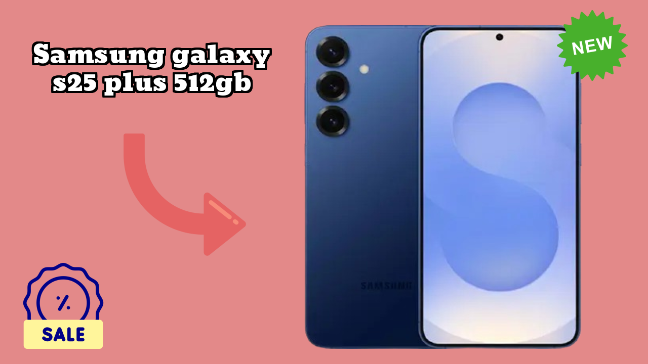 Samsung Galaxy S25 Plus 512GB 2026 Buyer Guide – Best Value Mobile?