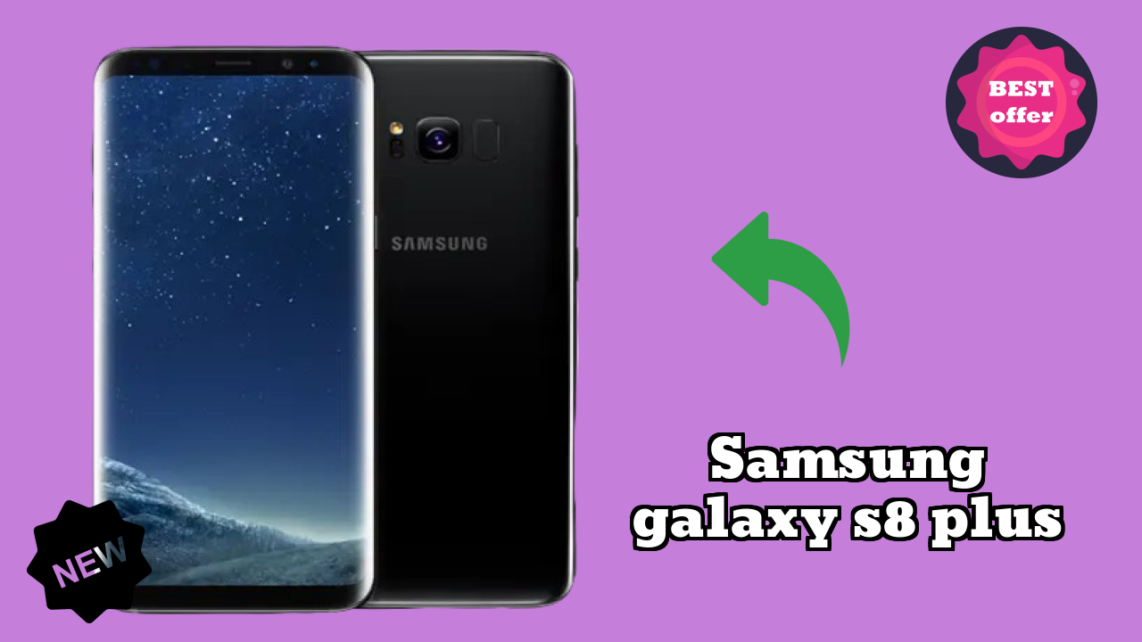 2026 Samsung Galaxy S8 Plus is best for this Budget Smartphones