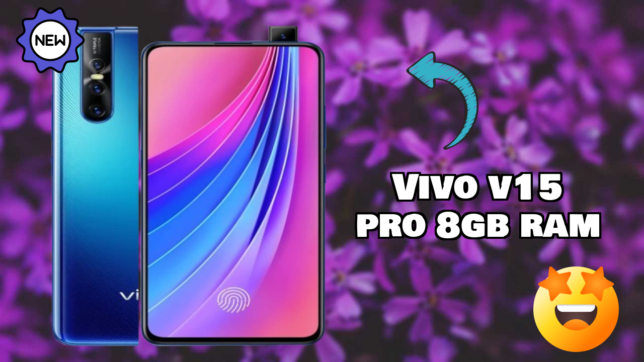 Vivo V15 Pro 8GB RAM Display Quality: Super AMOLED Explained